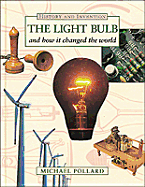 The Light Bulb: And How It Changed the World