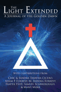 The Light Extended: A Journal of the Golden Dawn (Volume 1)