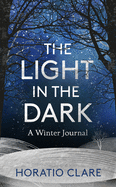 The Light in the Dark: A Winter Journal