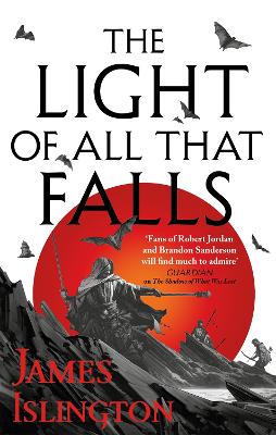 The Light of All That Falls: Book 3 of the Licanius trilogy - Islington, James