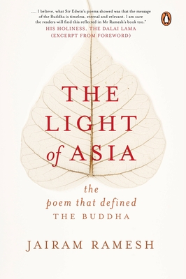 The Light of Asia: The Poem that Defined The Buddha - Ramesh, Jairam