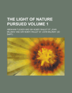 The Light of Nature Pursued Volume 1 - Tucker, Abraham