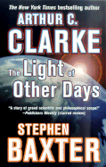 The Light of Other Days - Clarke, Arthur Charles, and Baxter, Stephen