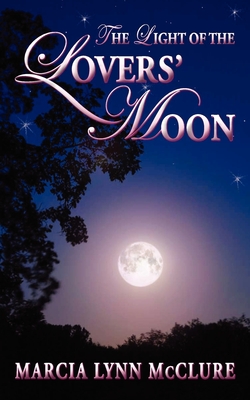 The Light of the Lovers' Moon - McClure, Marcia Lynn