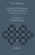 The Light of thy Countenance: Science and Knowledge of God in the Thirteenth Century (2 vols)