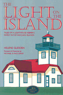 The Light on the Island: Tales of a Lighthouse Keeper's Family in the San Juan Islands