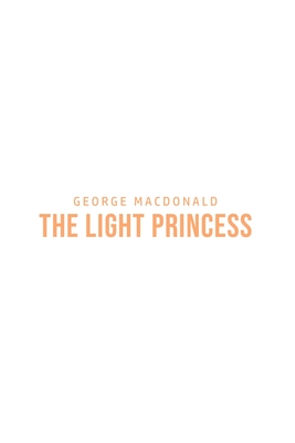 The Light Princess - MacDonald, George