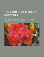 The Light That Shines in Darkness: A Drama