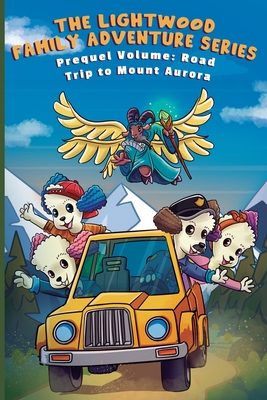 The Lighthouse Family Adventure Series: Prequel Volume: Road Trip to Mount Aurora - Company, Abbix Publishing