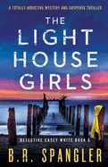 The Lighthouse Girls: A totally addictive mystery and suspense thriller