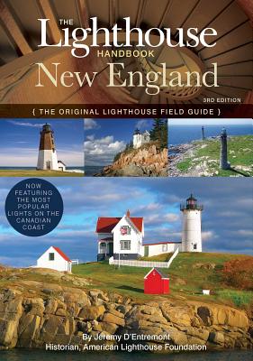 The Lighthouse Handbook New England - D'Entremont, Jeremy