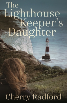 The Lighthouse Keeper's Daughter - Radford, Cherry