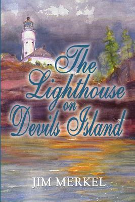 The Lighthouse on Devils Island - Merkel, Jim