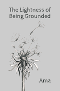 The Lightness of Being Grounded