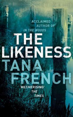 The Likeness: Dublin Murder Squad:  2 - French, Tana