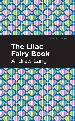 The Lilac Fairy Book - Lang, Andrew, and Editions, Mint (Contributions by)