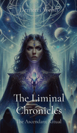 The Liminal Chronicles: The Ascendant Ritual
