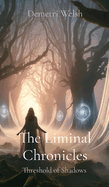 The Liminal Chronicles: Threshold of Shadows