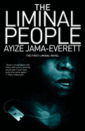 The Liminal People: a Novel