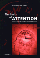 The Limits of Attention: Temporal Constraints on Human Information Processing