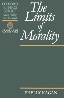 The Limits of Morality - Kagan, Shelly