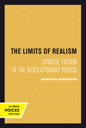 The Limits of Realism: Chinese Fiction in the Revolutionary Period