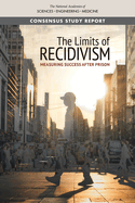 The Limits of Recidivism: Measuring Success After Prison