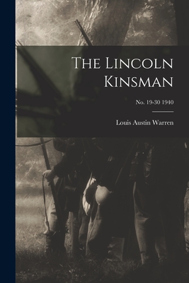 The Lincoln Kinsman; no. 19-30 1940 - Warren, Louis Austin 1885-