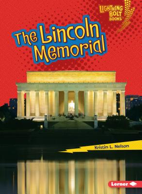 The Lincoln Memorial - Nelson, Kristin L