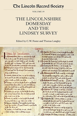 The Lincolnshire Domesday and the Lindsey Survey - Foster, C W (Editor), and Longley, Thomas (Editor)