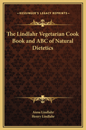 The Lindlahr Vegetarian Cook Book and ABC of Natural Dietetics