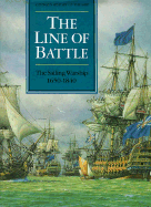 The Line of Battle: The Sailing Warship, 1650-1840 - Lavery, Brian (Editor), and Gardiner, Robert (Editor)