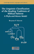 The Linguistic Classification of the Reading Traditions of Biblical Hebrew: A Phyla-and-Waves Model