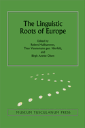 The Linguistic Roots of Europe: Origin and Development of European Languages Volume 6