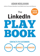 The Linkedin Playbook: Contacts to Customers. Engage > Connect > Convert
