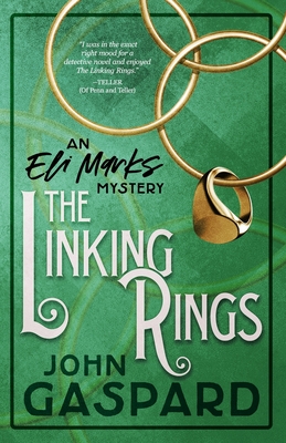 The Linking Rings: (An Eli Marks Mystery Book 4) - Gaspard, John