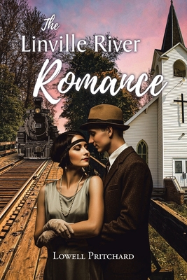 The Linville River Romance - Pritchard, Lowell