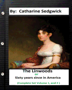 The Linwoods; Or, "Sixty Years Since" in America. (Complete Set Volume 1, and 2)
