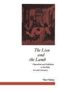 The Lion and the Lamb: Figuralism and Fulfilment in the Bible Art and Literature