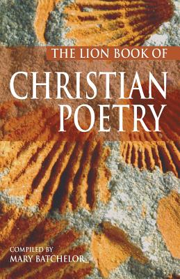 The Lion Book of Christian Poetry - Batchelor, Mary