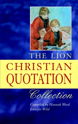 The Lion Christian Quotation Collection - Ward, Hannah, and Wild, Jennifer