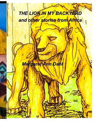 The Lion in My Backyard and Other Stories - Dahl, Margaret Ann