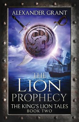 The Lion Prophecy - Grant, Alexander