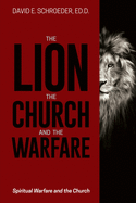 The Lion, the Church, and the Warfare: Spiritual Warfare and the Church