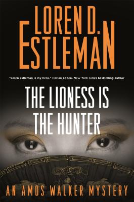 The Lioness Is the Hunter - Estleman, Loren D