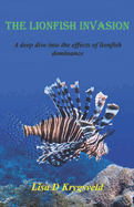 The Lionfish Invasion: A deep dive into the effects of lionfish dominance