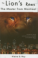 The Lion's Roar: The Master from Montreal