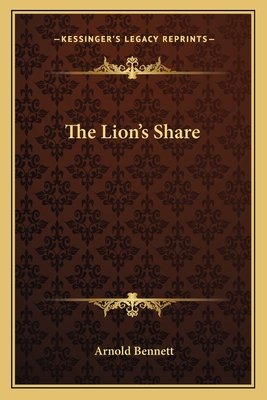 The Lion's Share - Bennett, Arnold