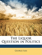 The Liquor Question in Politics