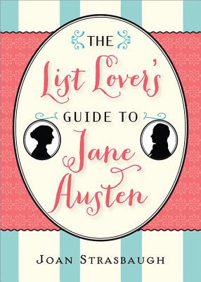 The List Lover's Guide to Jane Austen - Strasbaugh, Joan